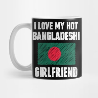 I Love My Hot Bangladeshi Girlfriend Mug